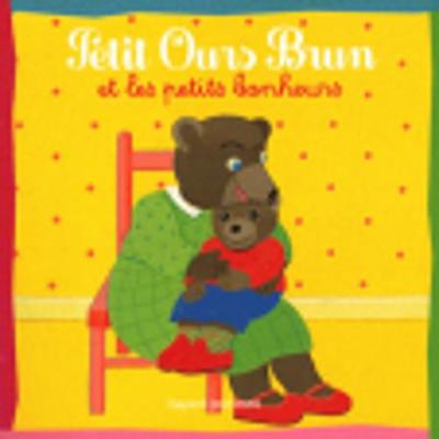 Petit Ours Brun: Petit Ours Brun et les petits bonheurs (Paperback)