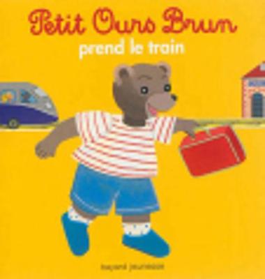 Petit Ours Brun: Petit Ours Brun Prend Le Train (Paperback)