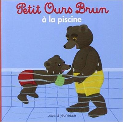 Petit Ours Brun: Petit ours brun a la piscine (Paperback)