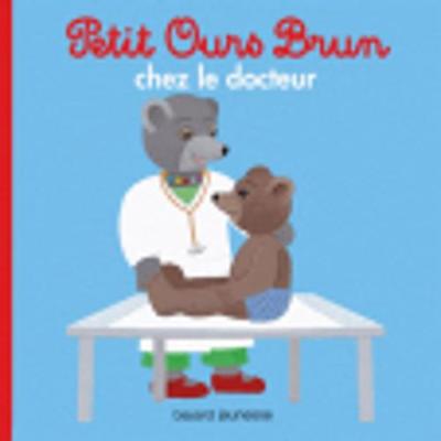 Petit Ours Brun: Petit Ours Brun Chez Le Docteur (Paperback)