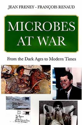 Microbes at War: From the Dark Ages to Modern Times (Paperback)
