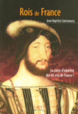 Les Petits Livres: Le Petit Livre DES Rois De France (Paperback)