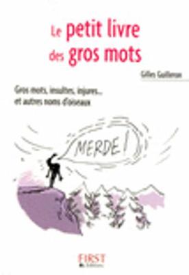 Le Petit Livre De: Le Petit Livre Des Gros Mots (Paperback)