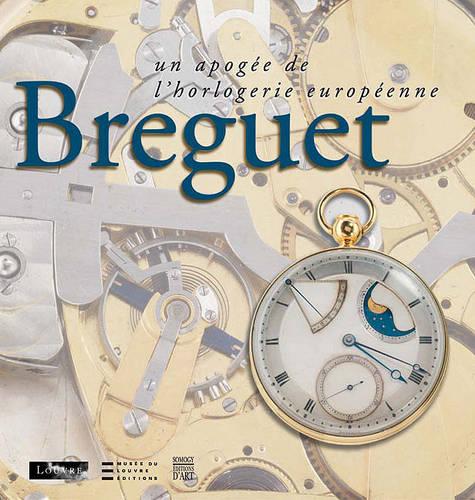 Breguet: The Climax of European Horology (Hardback)