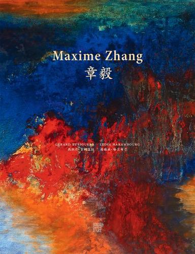 Maxime Zhang: The Whole Spirit of Painting (Hardback)
