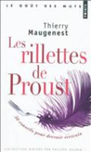 Les rillettes de Proust ou 50 conseils pour devenir ecrivain (Paperback)