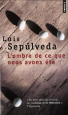 L'Ombre De Ce Que Nous Avons Ete (Paperback)