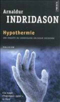 Hypothermie: Une Enquete Du Commissaire Erlendur Sveinsson (Paperback)