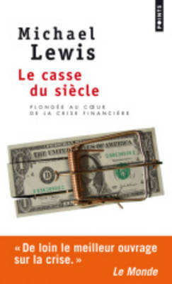 Le Casse Du Siecle: Plongee Au Coeur De La Crise Financiere (Paperback)