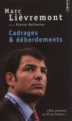 Cadrages Et Debordements: Mon Parcours Au Xv De France (Paperback)