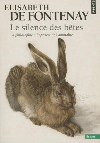 Le Silence Des Betes: La Philosophie a L'Epreuve De L'Animalite (Paperback)
