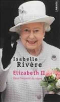 Elisabeth II, Dans L'intimite Du Regne (Paperback)