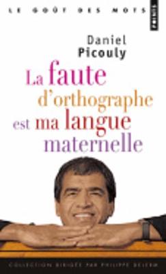 La faute d'orthographe est ma langue maternelle (Paperback)