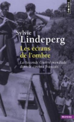 Les ecrans de l'ombre: la Seconde Guerre mondiale dans le cinema (Paperback)