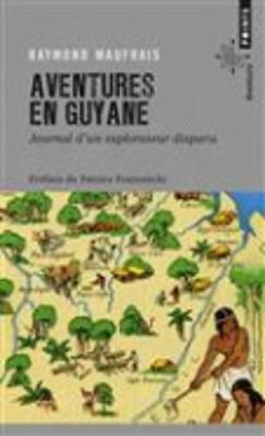 Aventures En Guyane: Journal D'un Explorateur Disparu (Paperback)