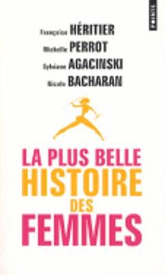 La Plus Belle Histoire Des Femmes By Francoise Heritier Michelle Perrot Waterstones