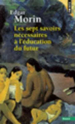 Les Sept Savoirs Necessaires a L'education Du Futur (Paperback)