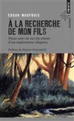 A Recherche De Mon Fils: Toute Une Vie Sur Les Traces Explorateur (Paperback)