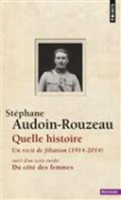 Quelle Histoire: Un Recit De Filiation 1914-2004 (Paperback)