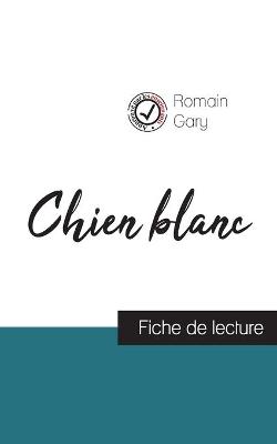 Chien blanc de Romain Gary (fiche de lecture et analyse complete de l'oeuvre) (Paperback)