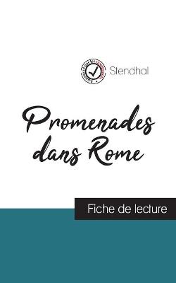 Promenades dans Rome de Stendhal (fiche de lecture et analyse complete de l'oeuvre) (Paperback)