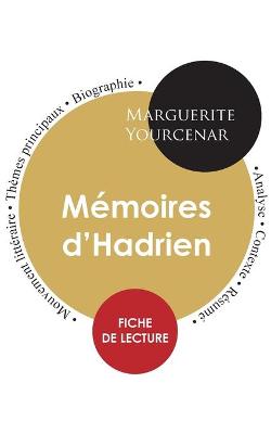 Fiche de lecture Memoires d'Hadrien (Etude integrale) (Paperback)