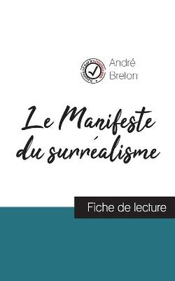 Le Manifeste du surrealisme de Andre Breton (fiche de lecture et analyse complete de l'oeuvre) (Paperback)