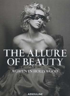The Allure of Beauty: Women in Hollywood (Hardback)