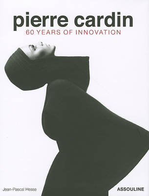 Pierre Cardin: 60 Years of Innovation (Hardback)