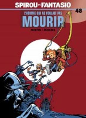 Les aventures de Spirou et Fantasio: L'homme qui ne voulait pas mourir (48) (Hardback)