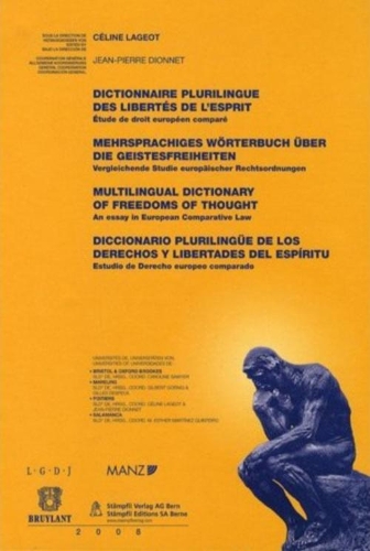 Dictionnaire Plurilingue Des Libertes De L'esprit / Merhrsprachiges Worterbuch Uber Die Geistesfreiheiten / Multilingual Dictionary of Freedoms of Throught / Diccionario Plurilingue De Los Derechos Y Libertades Del Espiritu: Etude De Droit Europeen Compare / Vergleichende Studie Europaischer Rechtsordnungen / An Essay in Europe / Estudio De Derecho Europeo Comparado (Paperback)