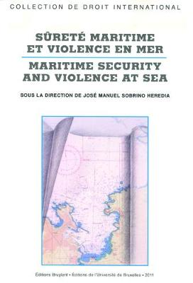 Surete maritime et violence en mer / Maritime Security and Violence at Sea - Collection de droit international (Paperback)