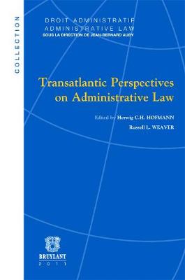 Transatlantic Perspectives on Administrative Law - Droit Administratif / Administrative Law (Paperback)