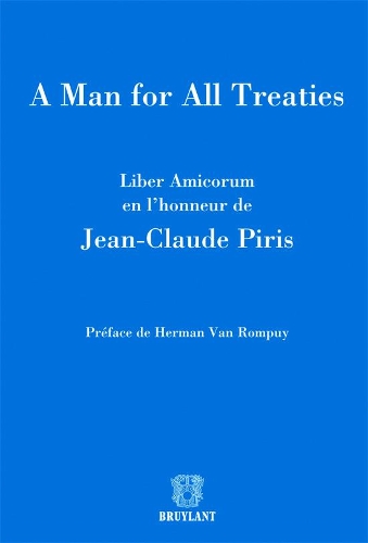 A Man for All Treaties: Liber Amicorum en L'honneur de Jean-Claude Piris - Melanges (Paperback)