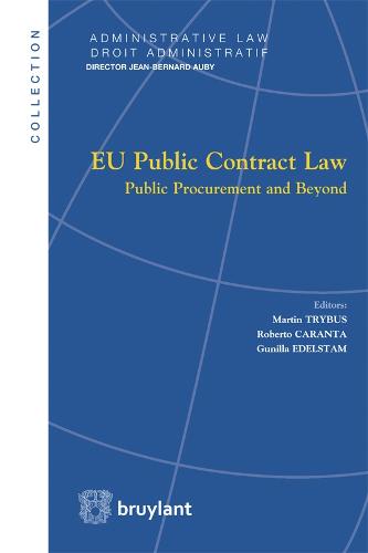 EU Public Contract Law: Public Procurement and Beyond - Droit Administratif / Administrative Law (Paperback)