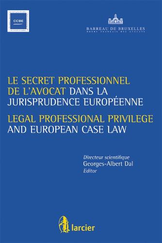 Le Secret Professionnel de L'avocat Et La Jurisprudence Europeenne / Legal Professional Privilege and European Case Law (Paperback)