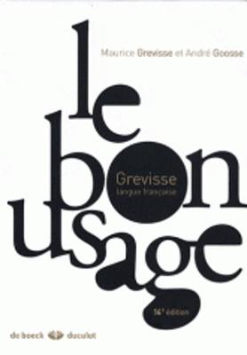 Grevisse Langue Francaise: Le bon usage. Grammaire francaise, 16e edition (Hardback)
