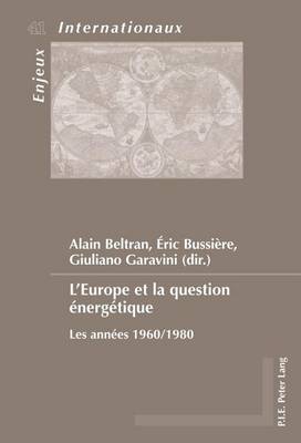 L'Europe et la question energetique: Les annees 1960/1980 - Enjeux Internationaux/International Issues 41 (Paperback)
