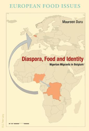 Diaspora, Food and Identity: Nigerian Migrants in Belgium - L'Europe alimentaire/European Food Issues/Europa alimentaria/L'Europa alimentare 9 (Paperback)