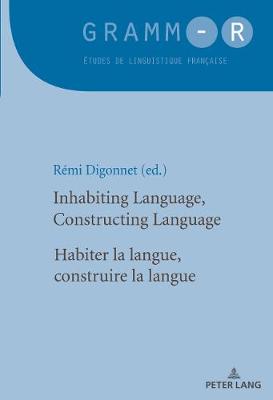 Inhabiting Language, Constructing Language / Habiter la langue, construire la langue - GRAMM-R 41 (Paperback)