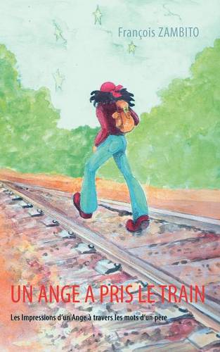Un Ange a Pris Le Train (Paperback)