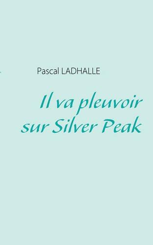 Il Va Pleuvoir Sur Silver Peak (Paperback)
