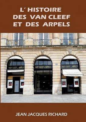 L'histoire des Van Cleef et des Arpels (Paperback)