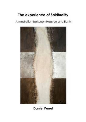 The Experience of Spirituality (Paperback)