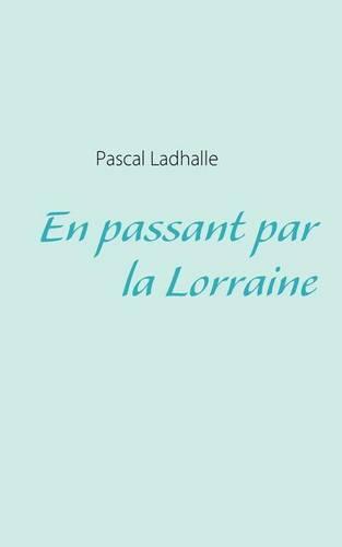 En Passant Par La Lorraine (Paperback)
