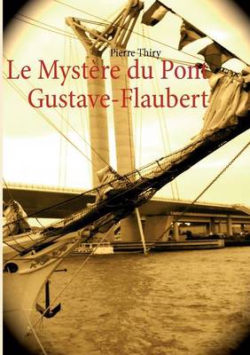 Le Myst Re Du Pont Gustave-Flaubert (Paperback)