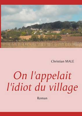 On L'Appelait L'Idiot Du Village (Paperback)