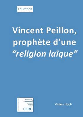 Vincent Peillon, Proph te d'Une Religion La que (Paperback)