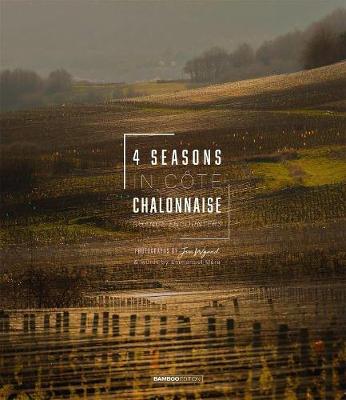 4 Seasons in Cote Chalonnaise: Chance encounters (Hardback)