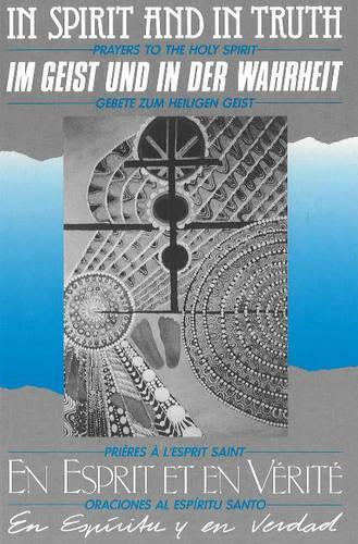 In Spirit and in Truth: Prayers to the Holy Spirit v. 1: A Worship Book (Paperback)